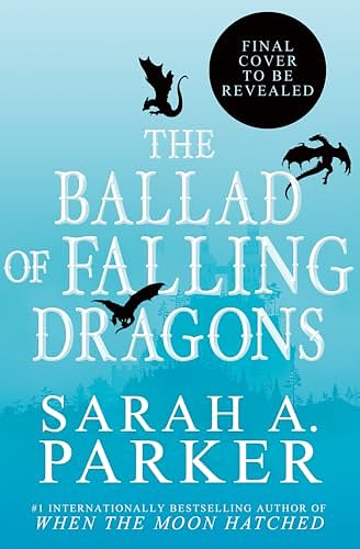 Cover Art for B0DB3GT6YL, The Ballad of Falling Dragons by Sarah A. Parker