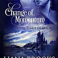 Cover Art for B083QDLTZW, Change of Momentum (Fleet of Malik) by Liana Brooks