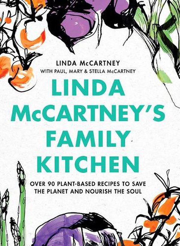 Cover Art for 9780316497985, Linda McCartney's Family Kitchen: 100 Plant-Based Recipes for All Occasions by Linda McCartney, Paul McCartney, Stella McCartney, Mary McCartney