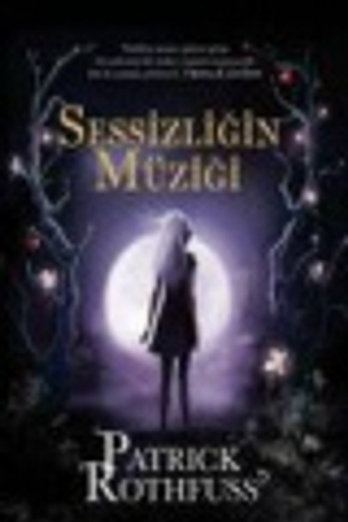 Cover Art for 9786053754527, Sessizliğin Müziği by Patrick Rothfuss
