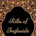 Cover Art for B01N1NWOJ0, Rilla of Ingleside by Lucy Maud Montgomery