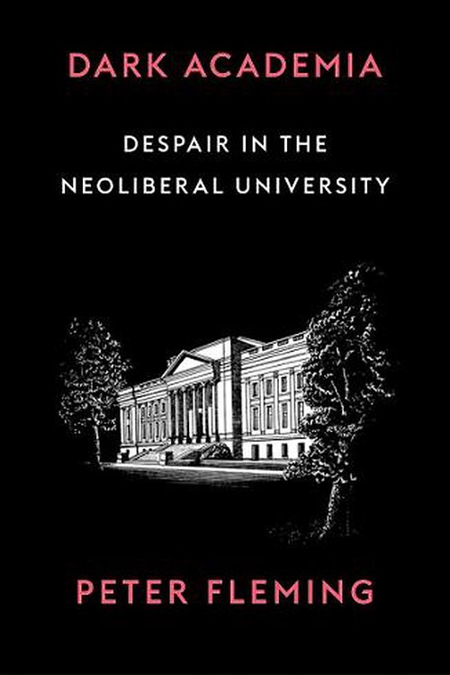 Cover Art for 9780745341064, Dark Academia: How Universities Die by Peter Fleming