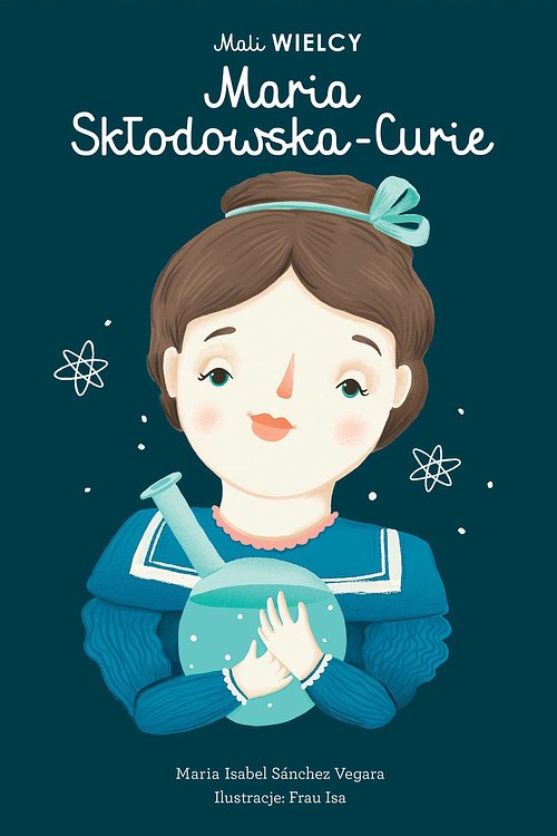 Cover Art for 9788365793218, Mali WIELCY Maria Sk?odowska-Curie (Hardback) by Maria Isabel Sanchez-Vegara