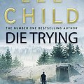 Cover Art for B0031RS4UM, Die Trying by Lee Child