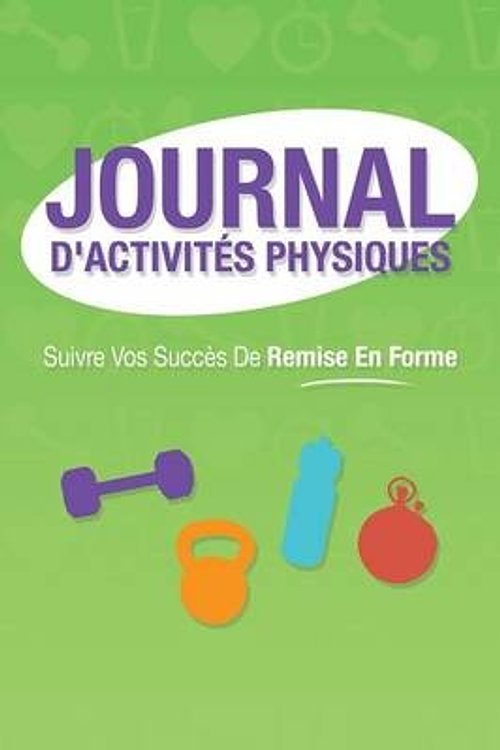 Cover Art for 9781630226312, Journal D'Activites Physiques by Lecturer in Law Colin Scott,Speedy Publishing LLC