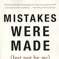 Cover Art for 9780156033909, Mistakes Were Made (But Not by Me): Why We Justify Foolish Beliefs, Bad Decisions, and Hurtful Acts by Carol Tavris