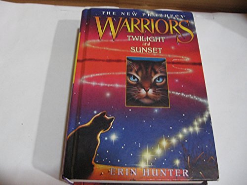 2 editions of Twilight & Sunset (Warriors: The New Prophecy, #5 and #6) by Erin Hunter