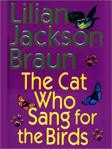 Cover Art for 9780515124637, The Cat Who Sang for the Birds by Lilian Jackson Braun