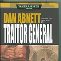 Cover Art for 9781844161126, Traitor General by Dan Abnett