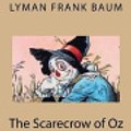 Cover Art for 9781726180061, The Scarecrow of Oz by Lyman Frank Baum