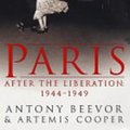 Cover Art for 9780141015545, Paris After the Liberation by Antony Beevor, Artemis Cooper