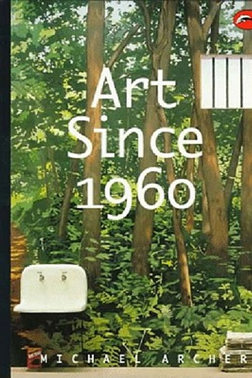 Cover Art for 9780500202982, Art Since 1960 by Michael Archer