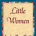 Cover Art for 9781421834856, Little Women by Louisa May Alcott, 1stWorld Library