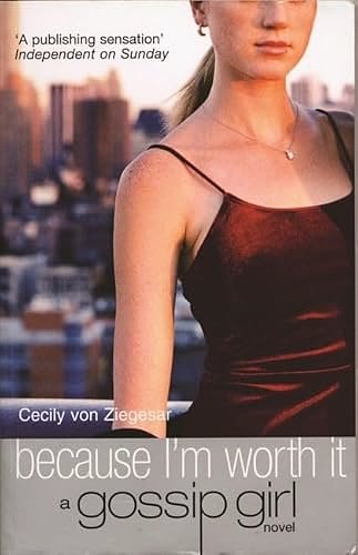 Cover Art for 9781408852378, Gossip Girl 4 Because I by Von Ziegesar, Cecily