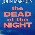 Cover Art for 9780330359788, The Dead of the Night: Sequel to "When the War Began 0-642-10665-70-642-10665-7" by John Marsden