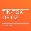 Cover Art for 9781407653273, Tik-Tok of Oz by L. Frank Baum