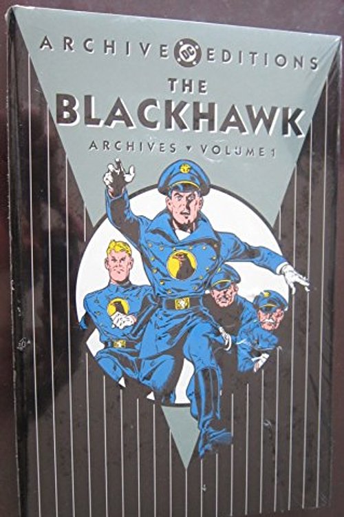 Cover Art for 9781563897009, The Blackhawk Archives by Will Eisner, Dick French, William Woolfolk, Bob Powell
