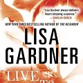 Cover Art for 9781409101055, LIVE TO TELL by Lisa Gardner