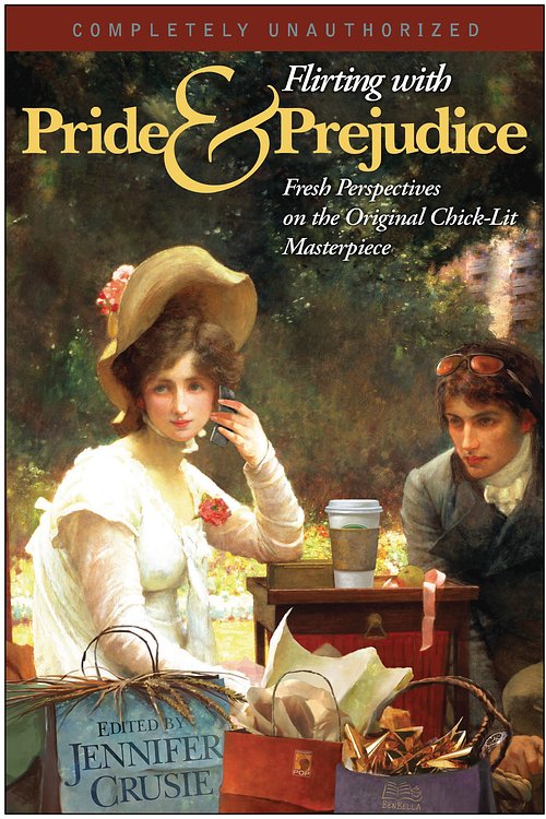 Cover Art for 9781932100723, Flirting with Pride & Prejudice: Fresh Perspectives on the Original Chick-Lit Masterpiece (Smart Pop series) by Jennifer Crusie