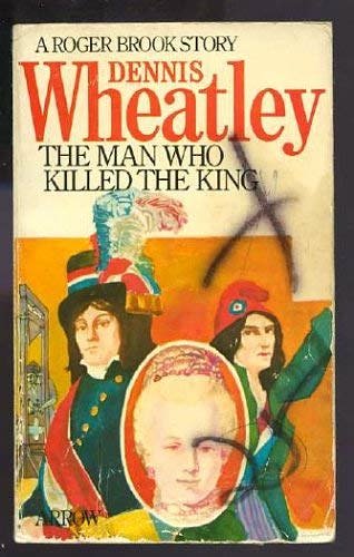 Cover Art for 9780099137504, Man Who Killed the King by D Wheatley