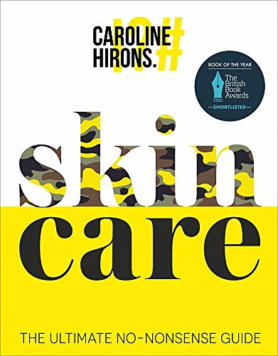 Cover Art for B07X28571F, skinCARE: The ultimate no-nonsense guide by Caroline Hirons