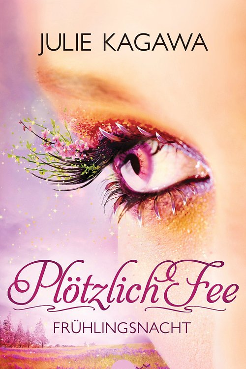 Cover Art for 9783641085476, Plötzlich Fee - Frühlingsnacht by Charlotte Lungstrass-Kapfer, Julie Kagawa