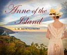 Cover Art for 9781520065601, Anne of the Island (Anne of Green Gables Collection) by L.m. Montgomery