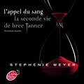 Cover Art for 9782013235372, SAGA TWILIGHT- L'APPEL DU SANG- LA SECONDE VIE DE BREE TANNER by Stephenie Meyer