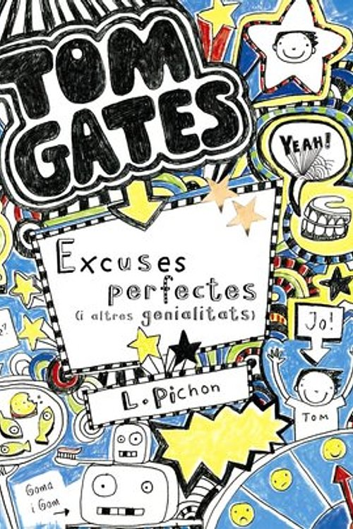 Cover Art for 9788499064055, Tom Gates: Excuses perfectes (i altres genialitats) by Liz Pichon