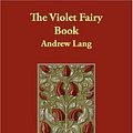 Cover Art for 9781406860894, The Violet Fairy Book by Andrew Lang