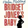 Cover Art for 9781784706173, Bridget Jones’s Baby by Helen Fielding