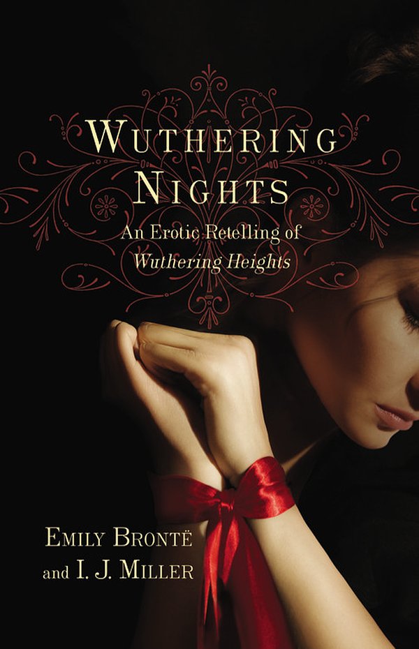 Cover Art for 9781455573028, Wuthering Nights: An Erotic Retelling of Wuthering Heights by Emily Bronte