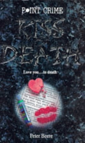 Cover Art for 9780590555838, Kiss of Death (Point Crime) by Peter Beere