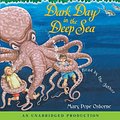 Cover Art for 9780739362686, Dark Day in the Deep Sea (Compact Disc) by Mary Pope Osborne