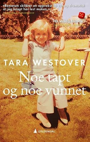 Cover Art for 9788205500341, Noe tapt og noe vunnet by Tara Westover