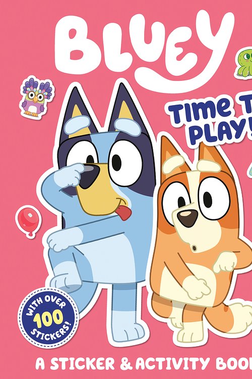 Cover Art for 9780593224557, Time to Play!: A Sticker & Activity Book (Bluey) by Penguin Young Readers Licenses