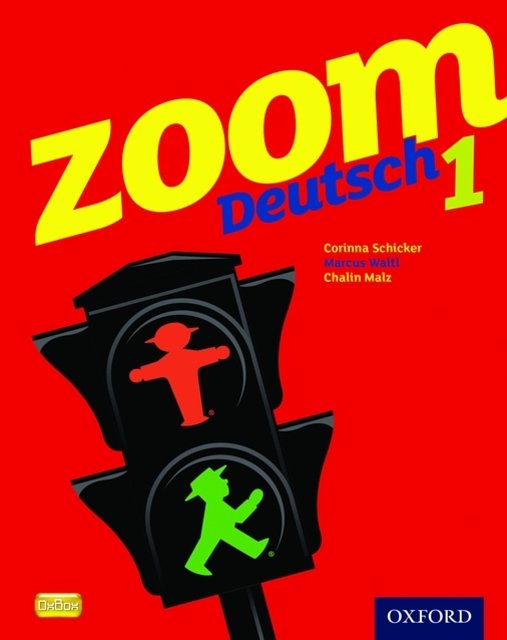 Cover Art for 9780199127702, Zoom Deutsch 1: Student Book: I by Corinna Schicker