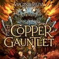 Cover Art for 9780545522298, The Copper Gauntlet (Magisterium, Book 2) by Holly Black, Cassandra Clare