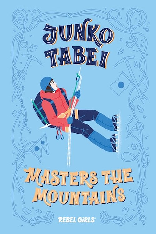 Cover Art for 9798889640073, Junko Tabei Masters the Mountains by Rebel Girls, Nancy Ohlin
