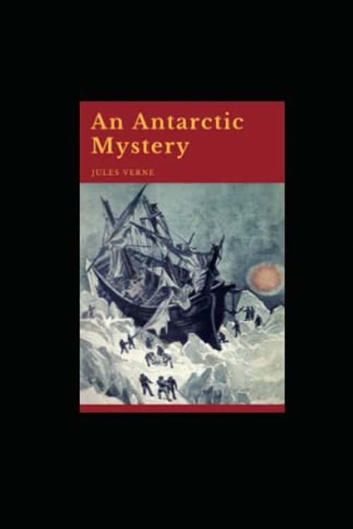 Cover Art for 9798825151373, An Antarctic Mystery by Verne Jules