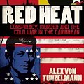 Cover Art for 9780857201898, RED HEAT by Alex Von Tunzelmann