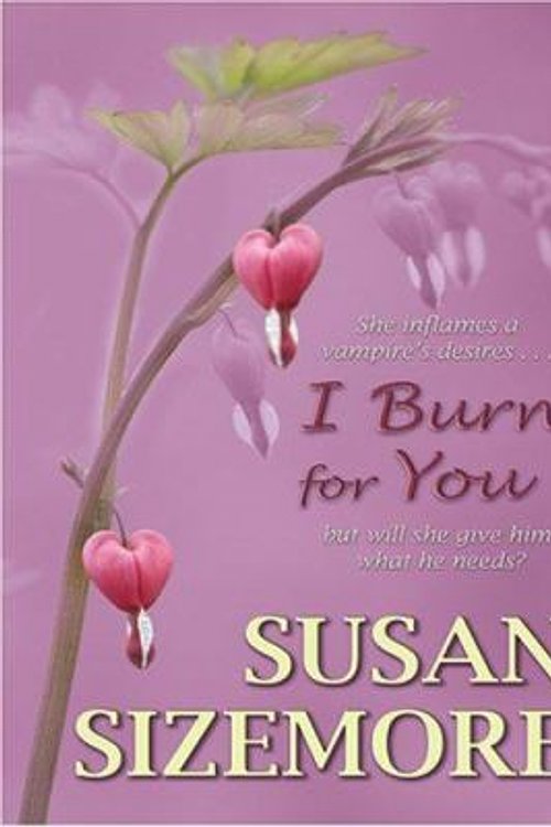 Cover Art for 9781597223102, I Burn for You by Susan Sizemore
