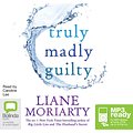 Cover Art for 9781489349972, Truly Madly Guilty by Liane Moriarty