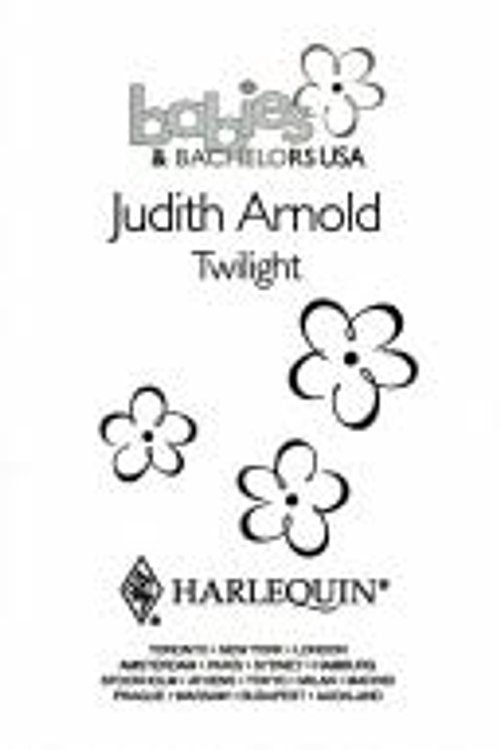Cover Art for 9780373822553, Twilight (Babies  &  Bachelors USA: Connecticut #7) by Judith Arnold