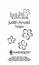 Cover Art for 9780373822553, Twilight (Babies  &  Bachelors USA: Connecticut #7) by Judith Arnold