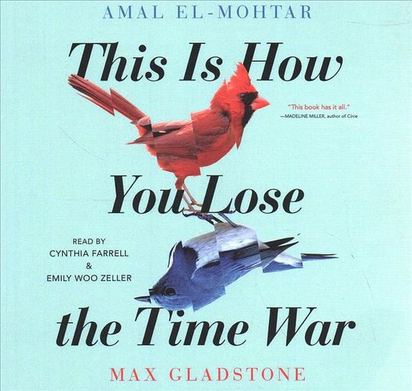 Cover Art for 9781508287070, This Is How You Lose the Time War by Max Gladstone, Amal El-Mohtar