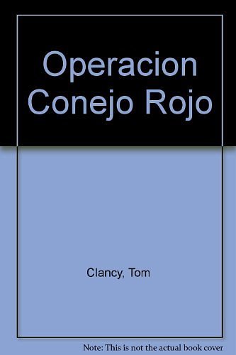 Cover Art for 9789871144600, Operacion Conejo Rojo (Spanish Edition) by Tom Clancy