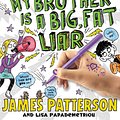 Cover Art for 9780316207546, Middle School: My Brother Is a Big, Fat Liar by James Patterson