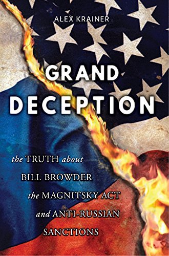 Cover Art for 9780692131954, Grand Deception: The Truth About Bill Browder, the Magnitsky Act and Anti-Russian Sanctions by Alex Krainer