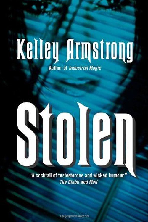 Cover Art for 9780770429027, Stolen (Women of the Otherworld, Book 2) by Kelley Armstrong